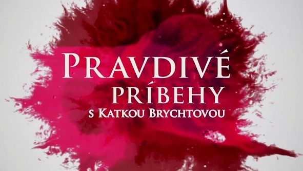 Pravdivé príbehy s Katkou Brychtovou
